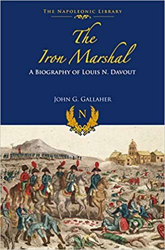 The Iron Marshal: A Biography of Louis N. Davout