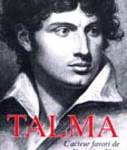 Talma, l’acteur favori de Napoléon Ier