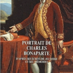 Portrait de Charles Bonaparte, d’après ses écrits de jeunesse et ses mémoires