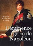 L’éminence grise de Napoléon. Régnaud de Saint-Jean d’Angély
