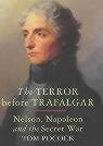 The Terror Before Trafalgar: Nelson, Napoleon and the Secret War