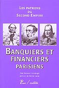 Les patrons du Second Empire. Banquiers et financiers parisiens
