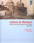 Lettres du Mexique. Itinéraires du zouave Augustin-Louis Frélaut 1862-1867