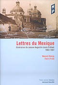 Lettres du Mexique. Itinéraires du zouave Augustin-Louis Frélaut 1862-1867