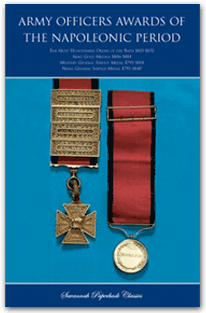 ARMY OFFICERS AWARDS OF THE NAPOLEONIC PERIOD: The Most Honourable Order of the Bath 1815-1852; Army Gold Medals 1806-1814; Military General Service Medal 1793-1814; Naval General Service Medal 1793-1840