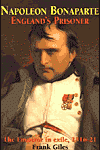 Napoleon Bonaparte: England’s prisoner, the emperor in exile, 1816-21