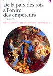 Des traités de Radstadt à la chute de Napoléon : De la paix des rois à l’ordre des empereurs. 1714-1815