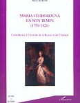 Maria Féodorovna en son temps (1759-1828). Contribution à l’histoire de la Russie et de l’Europe