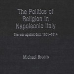 The Politics of Religion in Napoleonic Italy: The War Against God, 1801-1814