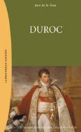 Duroc (1772-1813), Duc de Frioul, grand-maréchal du Palais