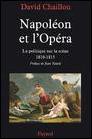 Napoléon et l’Opéra. La politique sur la scène (1810-1815)