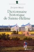 Quelques questions à… Jacques Macé, auteur d’un passionnant <i>Dictionnaire historique de Sainte-Hélène</i>