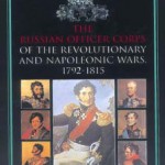 The Russian Officer Corps of the Revolutionary and Napoleonic Wars 1792-1815