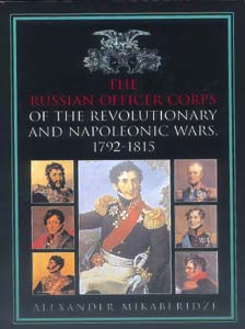 The Russian Officer Corps of the Revolutionary and Napoleonic Wars 1792-1815