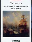 Trafalgar. Les aléas de la stratégie navale de Napoléon