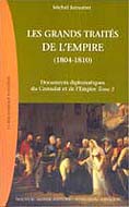 Documents diplomatiques du Consulat et de l’Empire : Tome 2 : Les grands traités de l’Empire (1804-1810)