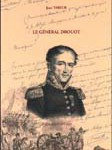 Le général Drouot : fils de boulanger, aide de camp de l’Empereur