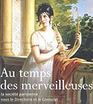 Au temps des Merveilleuses. La société parisienne sous le Directoire et le Consulat