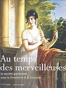 Au temps des Merveilleuses. La société parisienne sous le Directoire et le Consulat