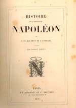Pages napoléoniennes : <i>Histoire de l’Empereur Napoléon</i>, par Laurent de l’Ardèche, illustré par Horace Vernet (Paris : J.-J. Dubochet, 1839)