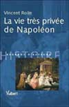La vie très privée de Napoléon