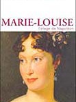 Marie-Louise, l’otage de Napoléon