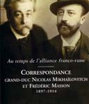 Correspondance du Grand-duc Nicolas Mikhaïlovitch et de Frédéric Masson, 1897-1914