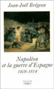 Napoléon et la guerre d’Espagne 1808-1814