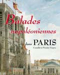 Balades napoléoniennes dans Paris. Consulat et Premier Empire, Karine Huguenaud
