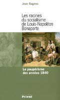 Les racines du socialisme de Louis-Napoléon Bonaparte : le paupérisme des années 1840