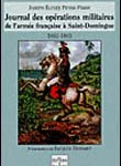 Joseph Elysée Peyre-Ferry : Journal des opérations militaires de l’armée française à Saint-Domingue (1802-1803)