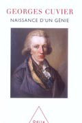 Georges Cuvier, tome 1. Naissance d’un génie