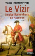 Le Vizir : le cheval le plus illustre de Napoléon (biographie romancée)