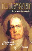 Talleyrand, le prince immobile : <i>version 2006, version corrigée et augmentée</i>