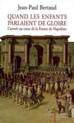 Quand les enfants parlaient de gloire. L’armée au cœur de la France de Napoléon