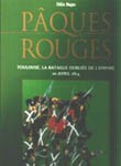 Pâques rouges, Toulouse, la bataille oubliée de l’Empire, 10 avril 1814
