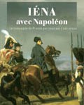 Iéna avec Napoléon. La campagne de Prusse par ceux qui l’ont vécue