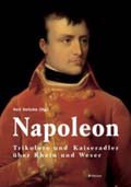 Napoleon. Trikolore und Kaiseradler über Rhein und Weser, catalogue of the exhibition in Wesel