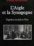 L’Aigle et la Synagogue. Napoléon, les Juifs et l’Etat