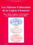 Les Maisons d’éducation de la Légion d’honneur : deux siècles d’apport à l’instruction et à l’éducation des jeunes filles