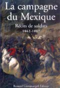 La campagne du Mexique. Récits de soldats 1862-1867