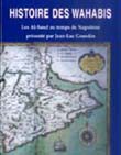 Histoire des Wahabis depuis leur origine jusqu’à la fin de 1809. Les Al-Saud au temps de Napoléon