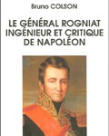 Le Général Rogniat,ingénieur et critique de Napoléon