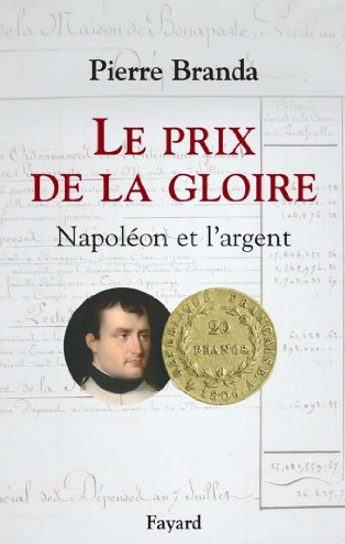 Le prix de la gloire. Napoléon et l’argent