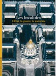 Les Invalides. L’Etat, la guerre, la mémoire