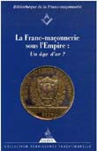 La Franc-maçonnerie sous l’Empire : un âge d’or ?