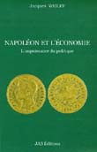 Napoléon et l’économie. L’impuissance du politique