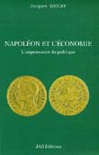 Napoléon et l’économie. L’impuissance du politique