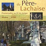 Le cimetière du Père lachaise. Promenades au fil du temps