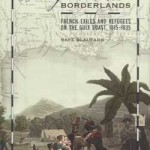 Bonapartists in the Borderlands: French Exiles and Refugees on the Gulf Coast, 1815-1835